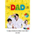 TheDadLab: 40 Quick, Fun and Easy Activities to do at Home