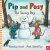 Pip and Posy - The Snowy Day